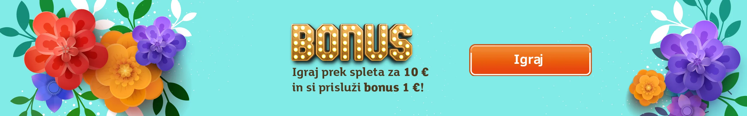 Pomladni bonus, Igraj prek spleta za 10 € in si prisluži bonus 1€!