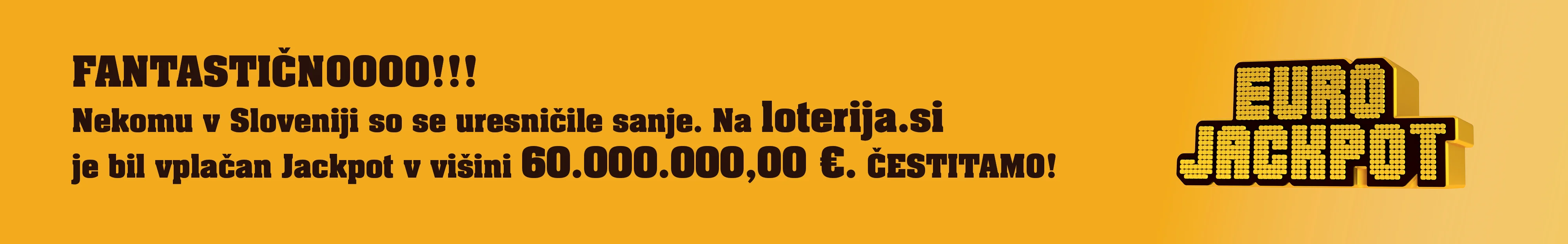 Fantastičnoooooo!! Nekomu v SLoveniji so se uresničile sanje. Na loterija.si je bil vplačan Jackpot v višini 60.000.000,00 €. Čestitamo!