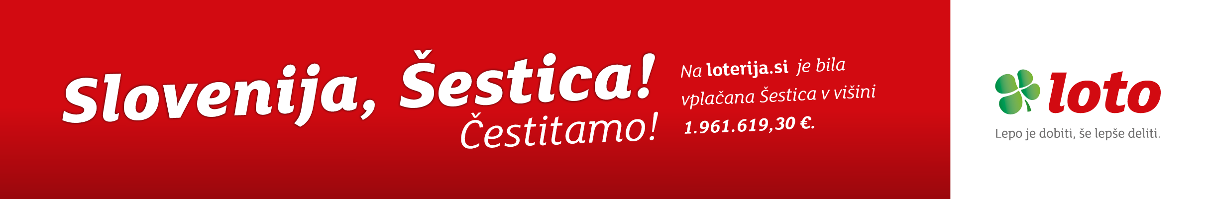 Slovenija, Šestica! Na loteriji.si je bila vplačana Šestica v višini 1.961.619,30 €.Čestitamo!