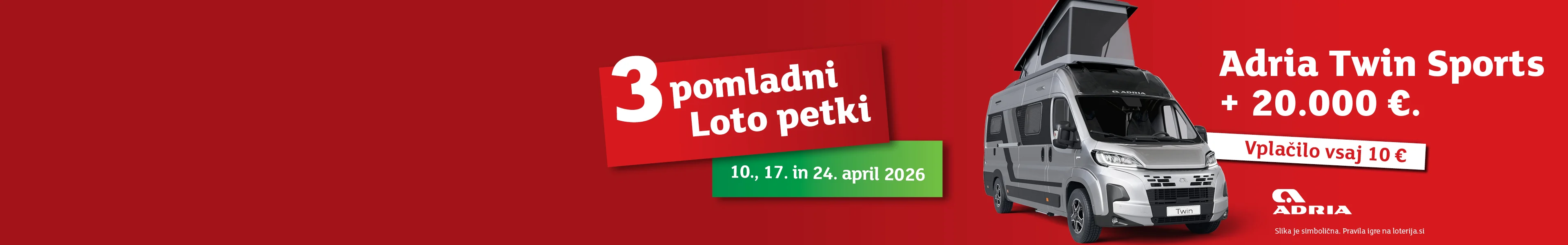 3 pomladni Loto petki. 10., 17. in 24. april 2026. Adria Twin Sports + 20.000 €. Vplačaj vsaj 10 €.